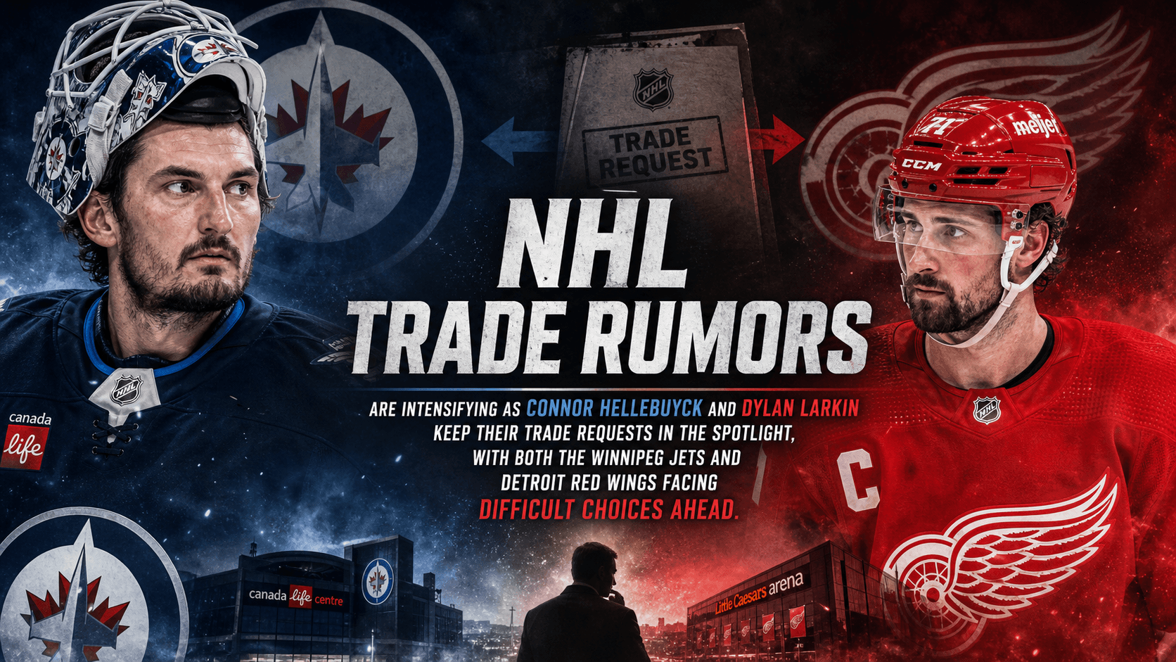 NHL Trade Rumors Heat Up as Connor Hellebuyck and Dylan Larkin Keep Their Requests Quiet