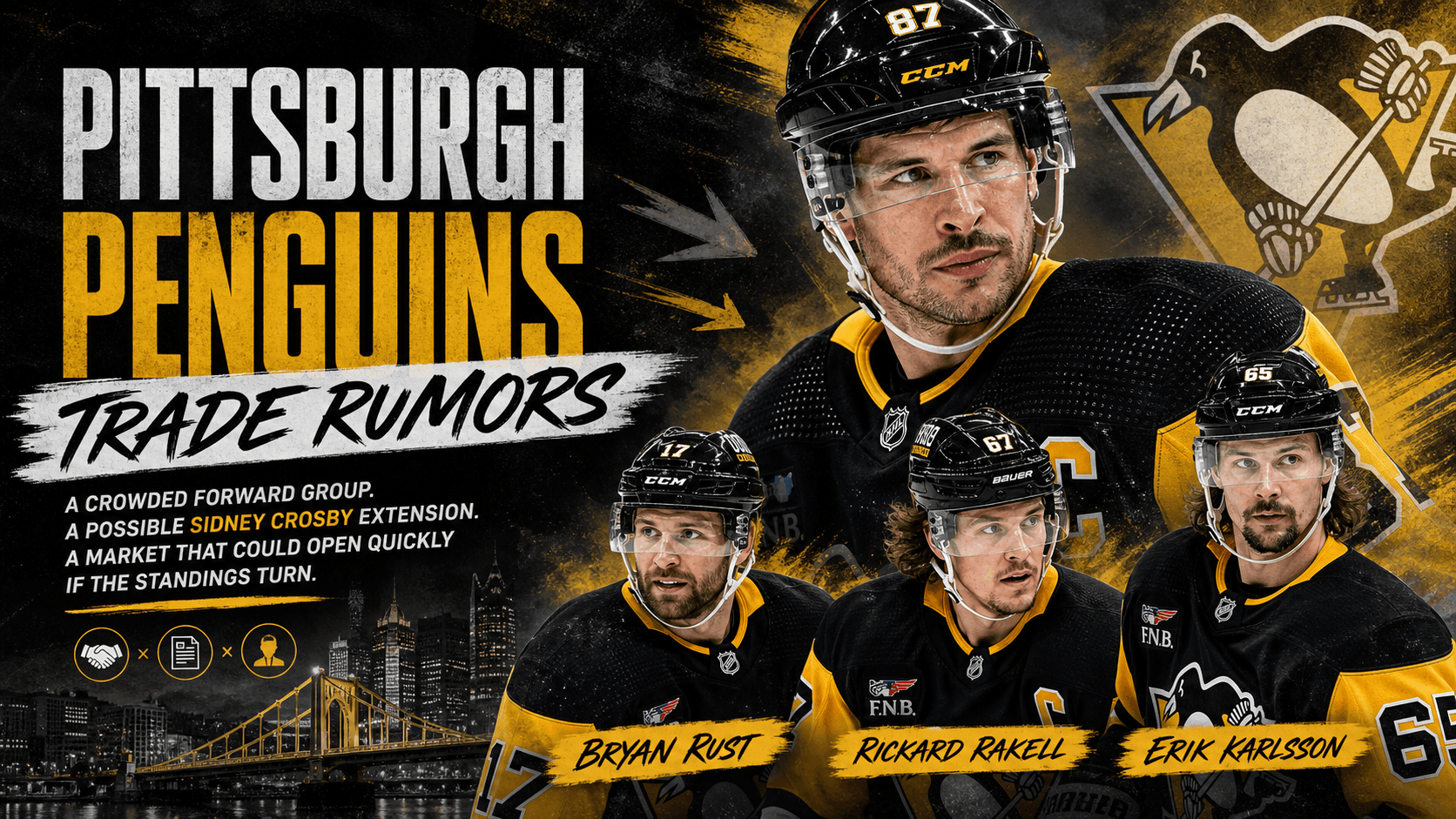 Pittsburgh Penguins Trade Rumors Heat Up Around Rust, Rakell and Karlsson